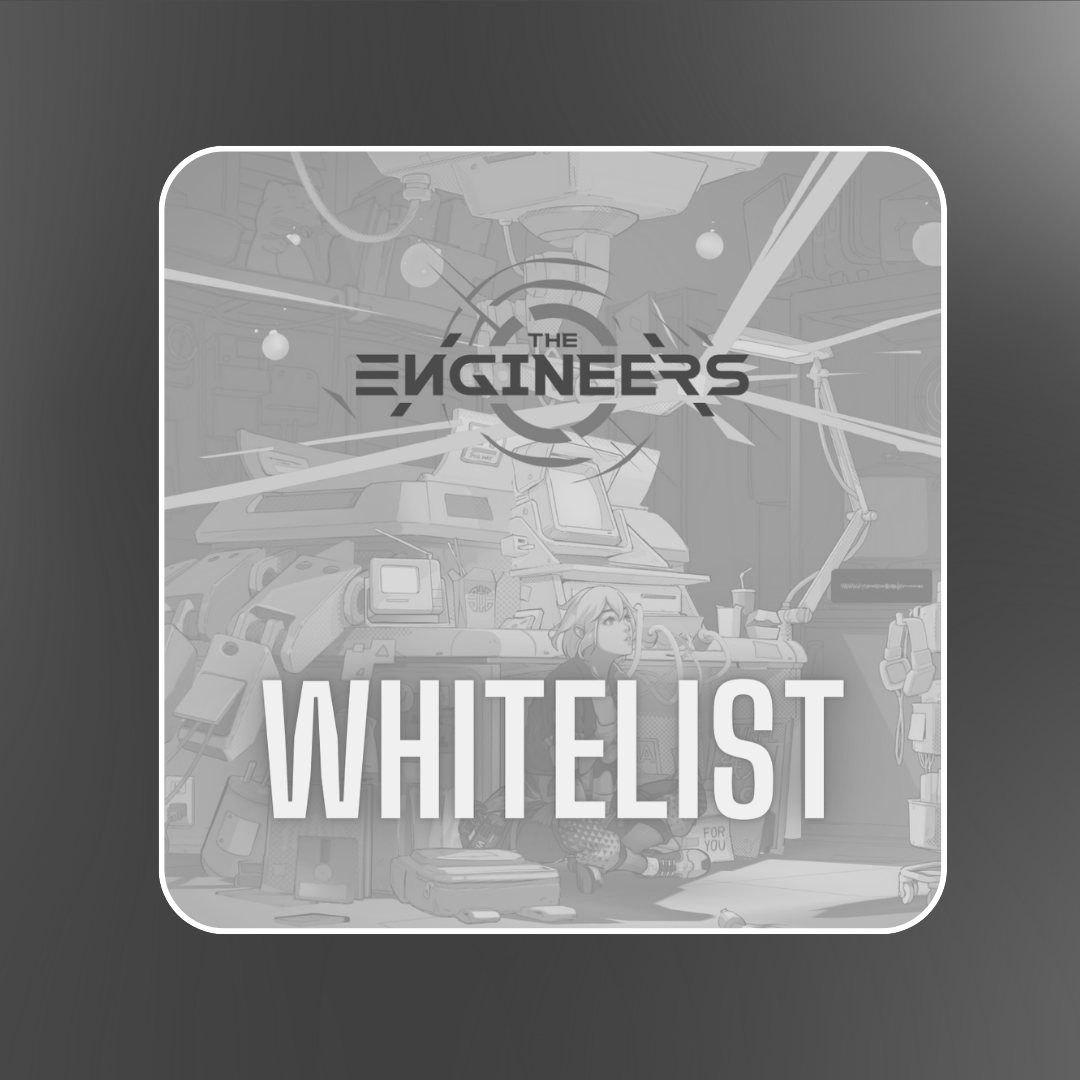 The Engineers Whitelist (Garanti)